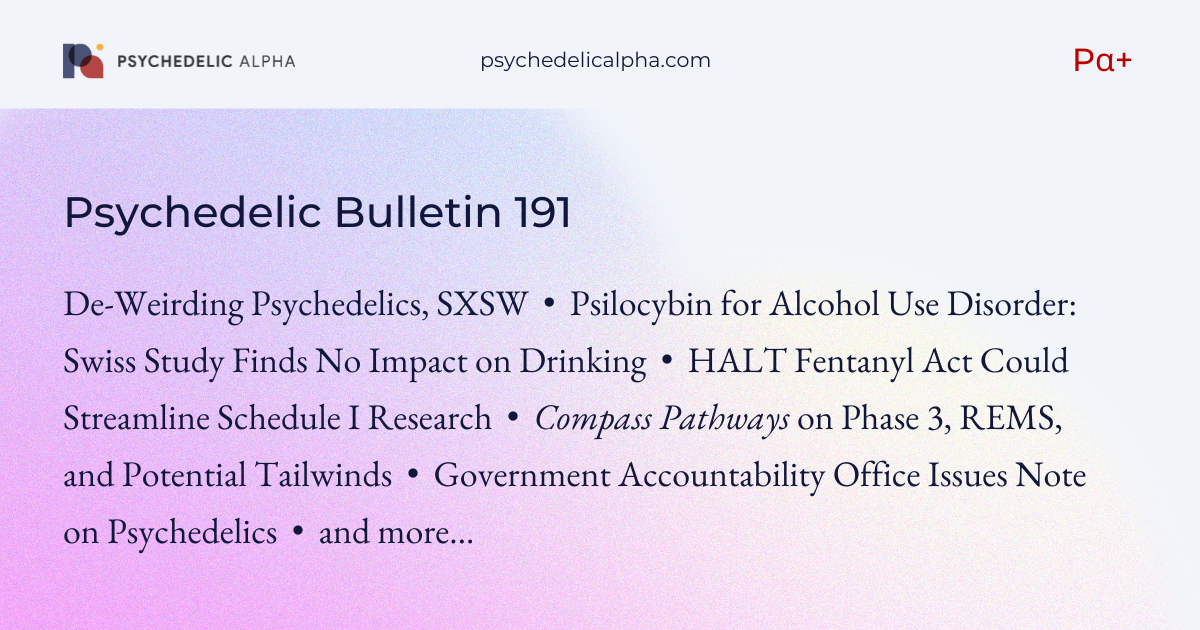 You are currently viewing Pα+ Psychedelic Bulletin #191: Psychedelics at SXSW; Swiss Study Finds No Impact of Psilocybin on Alcohol Use Disorder