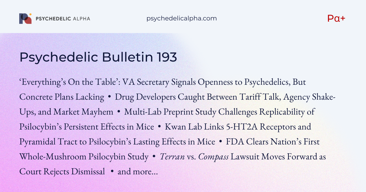 You are currently viewing Pα+ Psychedelic Bulletin #193: VA Secretary on Psychedelics; Preprint Challenges Replicability of Psilocybin’s Persistent Effects in Mice; Market Mayhem and Agency Shake-Ups