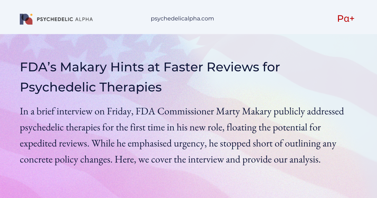 You are currently viewing FDA’s Makary Hints at Faster Reviews for Psychedelic Therapies
