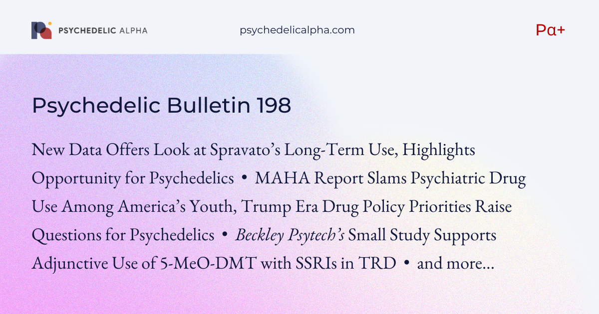 You are currently viewing Pα+ Psychedelic Bulletin #198: New Data Offers Look at Spravato’s Long-Term Use, Highlights Psychedelic Opportunity; MAHA Report Slams Psychiatric Meds; Momentum Builds for Beckley